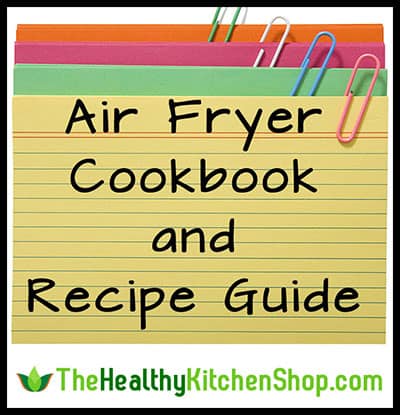 Air Fryer Cookbook & Recipe Guide at https://thehealthykitchenshop.com///