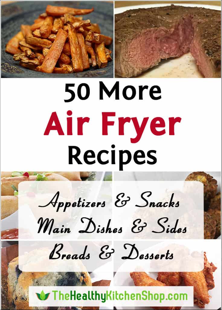 Air Fryer Recipes - 50 more from https://thehealthykitchenshop.com/