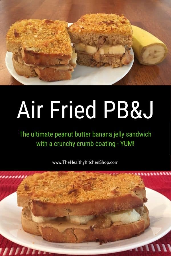 Air Fried PB&J - The ultimate air fryer peanut butter banana jelly sandwich with a crunchy crumb coating - YUM!