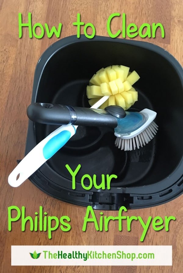 How to Clean Your Philips Airfryer (see my favorite brushes)