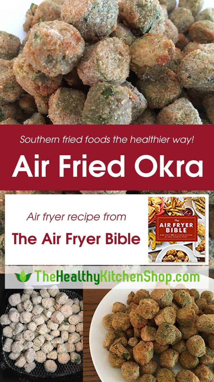The Air Fryer Bible Air Fried Okra Recipe at TheHealthyKitchenShop.com