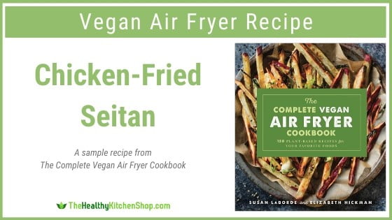 Chicken-Fried Seitan, a recipe from The Complete Vegan Air Fryer Cookbook