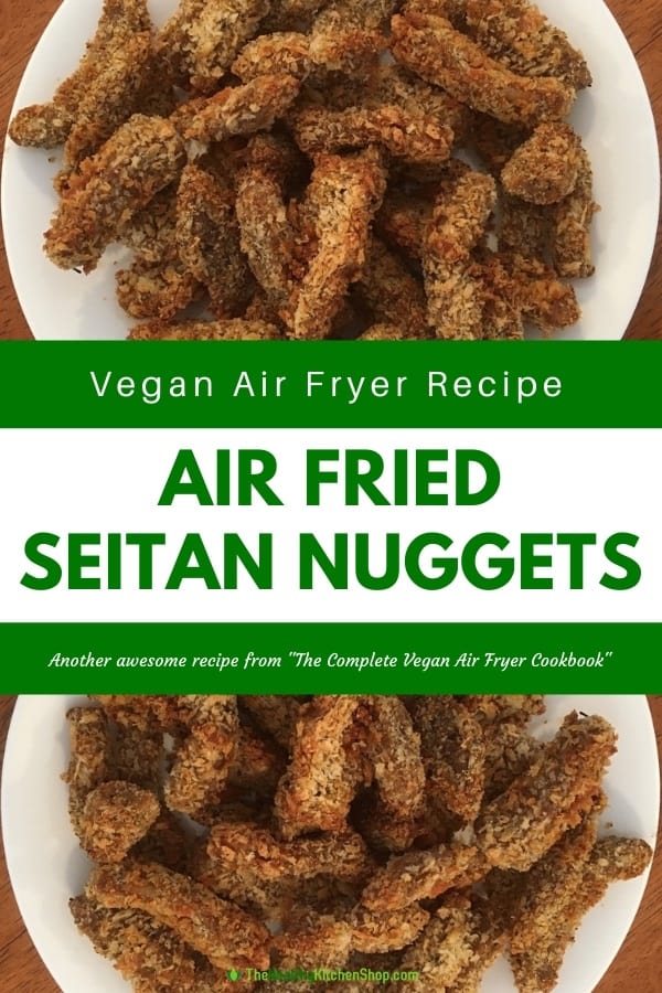 Air Fried Seitan Nuggets - Vegan Air Fryer Recipe
