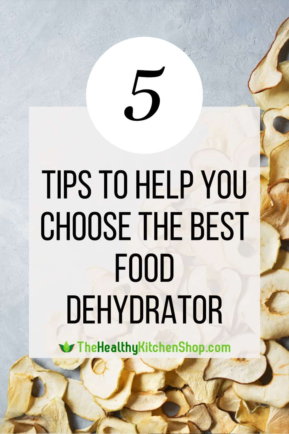 5 Tips to Help You Choose the Best Food Dehydrator