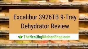 Excalibur 3926TB Dehydrator Review