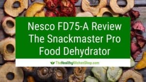 Nesco Snackmaster Pro Food Dehydrator FD75-A Review