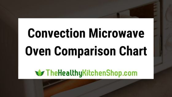 Convection Microwave Oven Comparison Chart