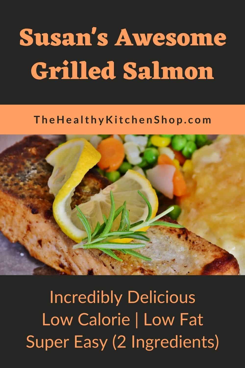 Grilled Salmon Recipe - Super Easy, Low Cal, Low Fat