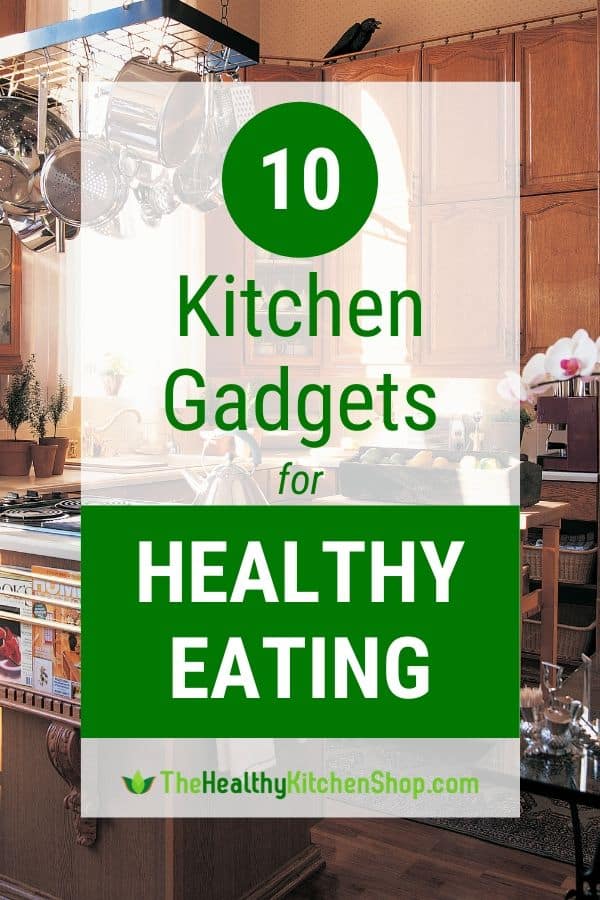 Kitchen Gadgets for Healthy Eating