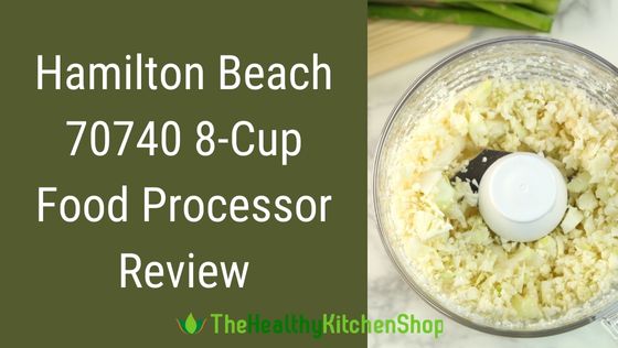Hamilton Beach 70740 8-Cup Food Processor Review