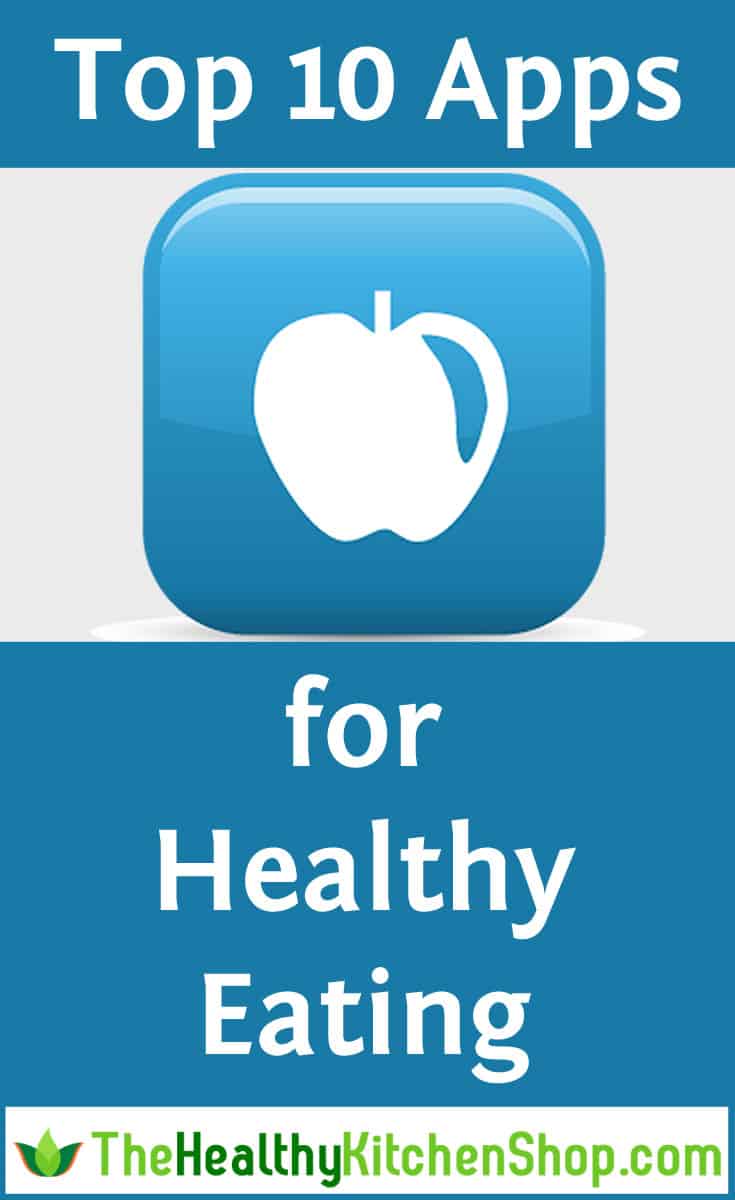 Top 10 Apps for Eating Healthy - The Healthy Kitchen Shop