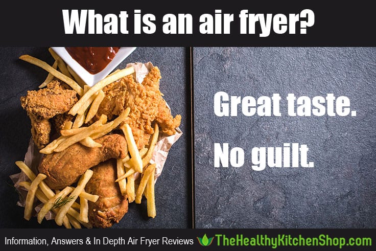 What is an air fryer? https://thehealthykitchenshop.com/