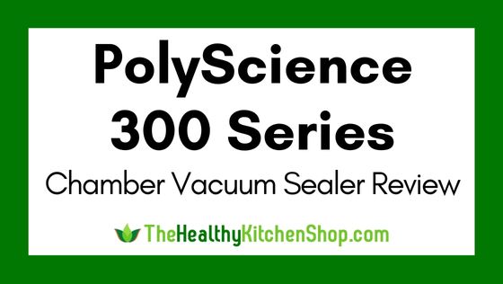 PolyScience 300 Series Chamber Vacuum Sealer