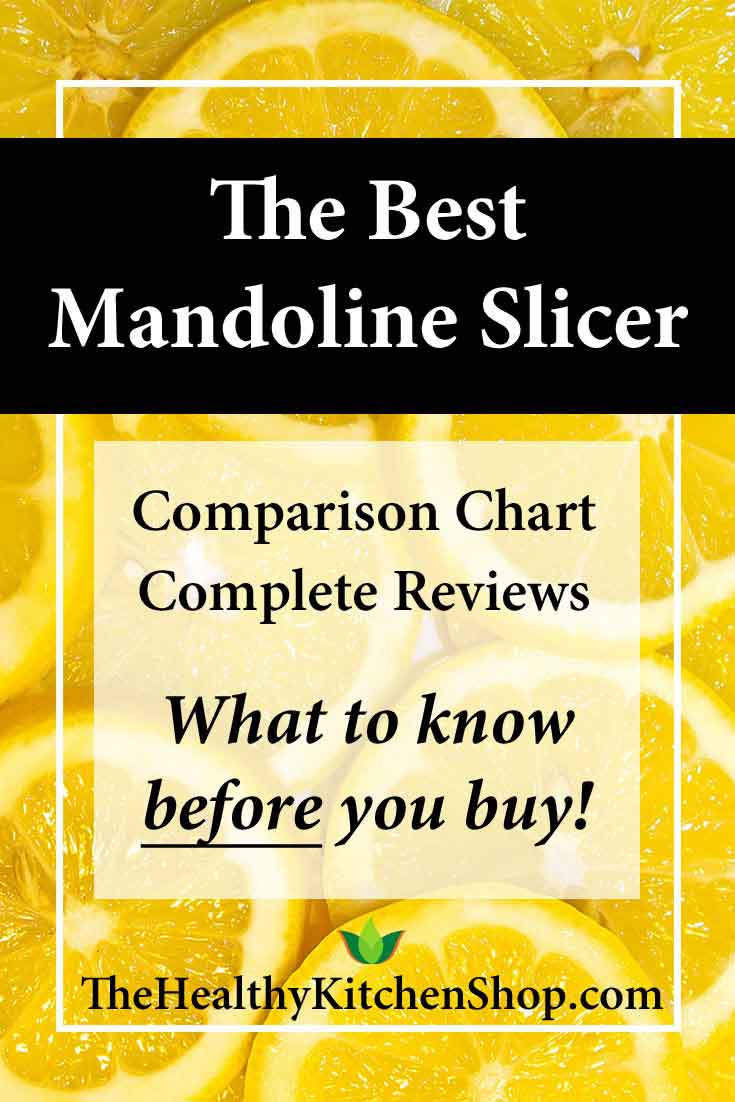 Best Mandoline Slicer - Comparison Chart, Complete Reviews at The Healthy Kitchen Shop