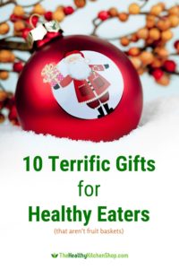 10 Great Gifts For Healthy Eaters