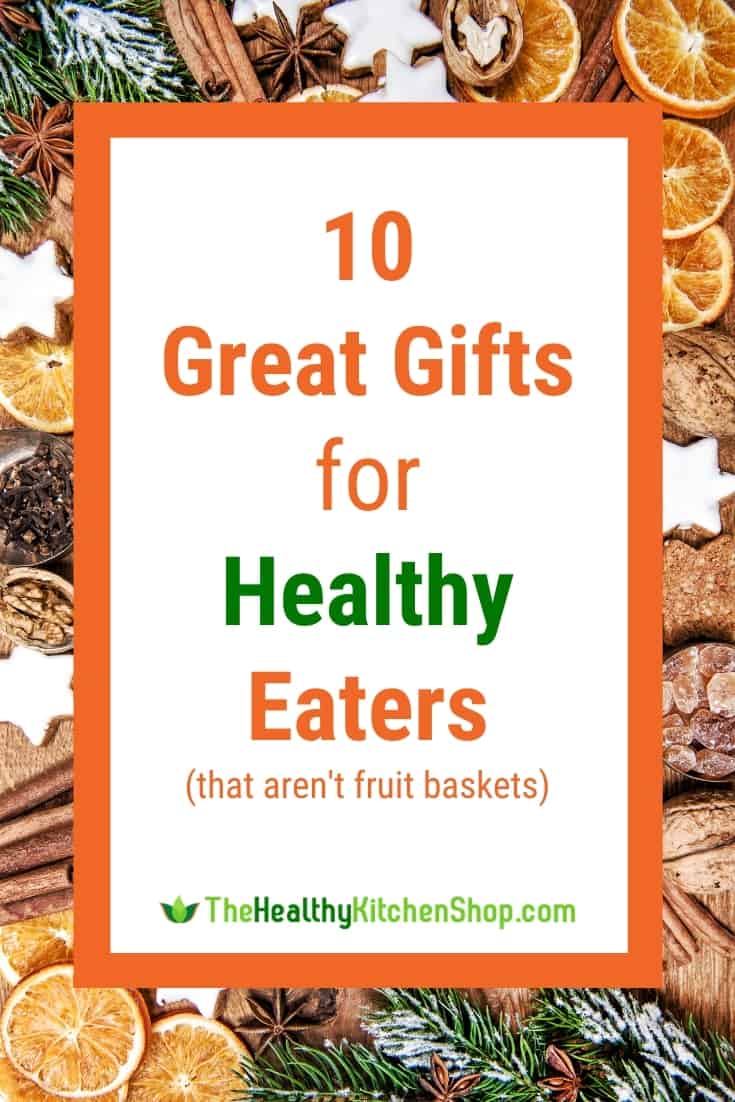 Great Gifts for Healthy Eaters
