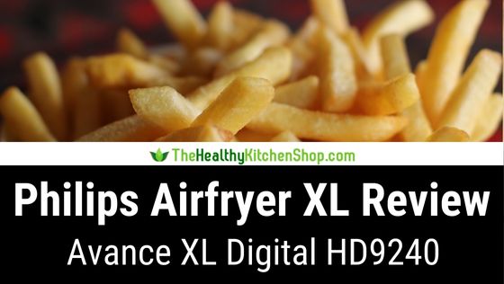 poort rijm Expliciet Philips Airfryer XL Review: Avance XL Digital HD9240