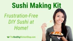 Sushi Making Kit - Frustration-Free DIY Sushi at Home - TheHealthyKitchenShop.com