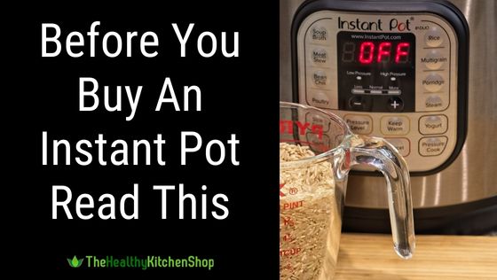 Before You Buy An Instant Pot Read This