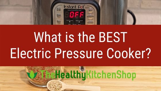 What is the best electric pressure cooker?