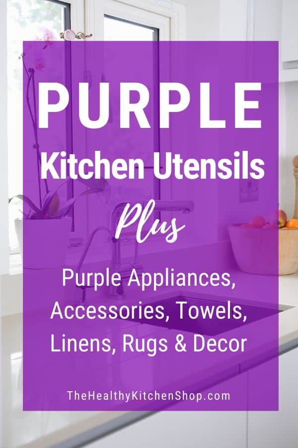 Purple Kitchen Utensils, Appliances, Accessories, Towels, Linens, Rugs & Decor
