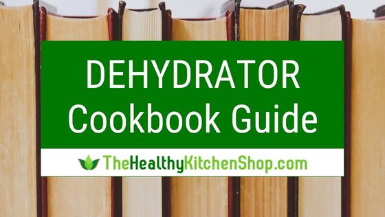 Dehydrator Cookbook Guide