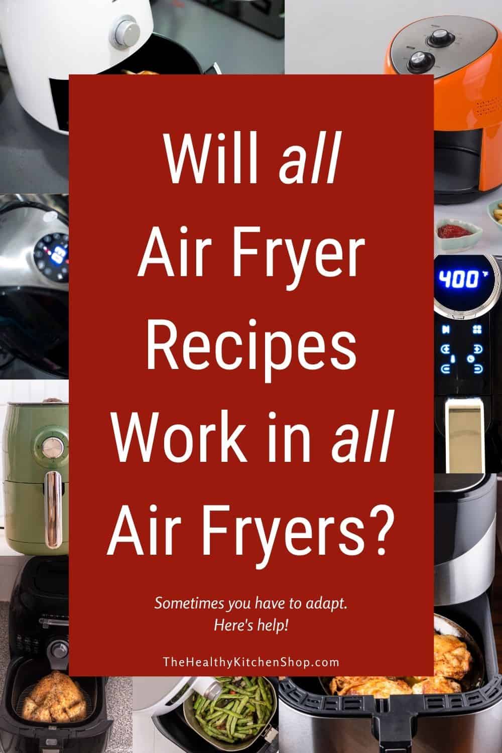 Will all air fryer recipes work in all air fryers? Here's help!