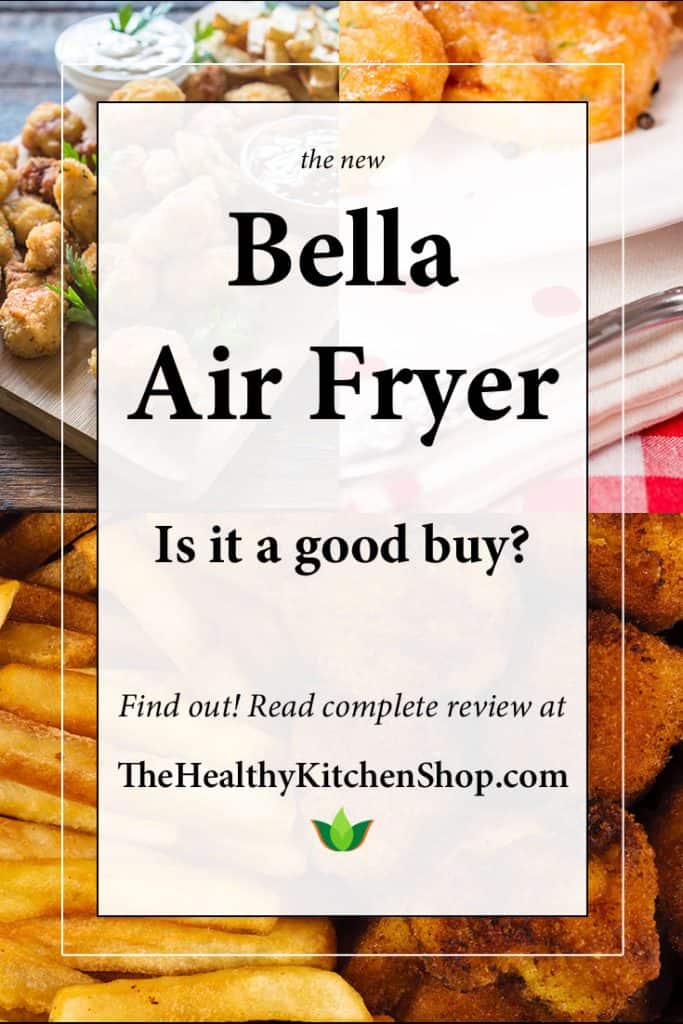 Bella Air Fryer Review • The Healthy Kitchen Shop Product Reviews