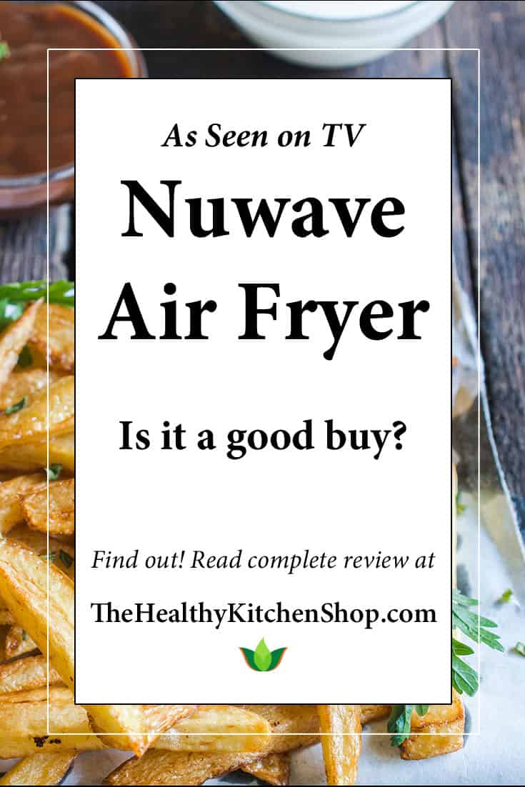 Nuwave Brio is the as seen on TV model, an XL size with good features but drawbacks too. Get full details in our Nuwave Air Fryer Review