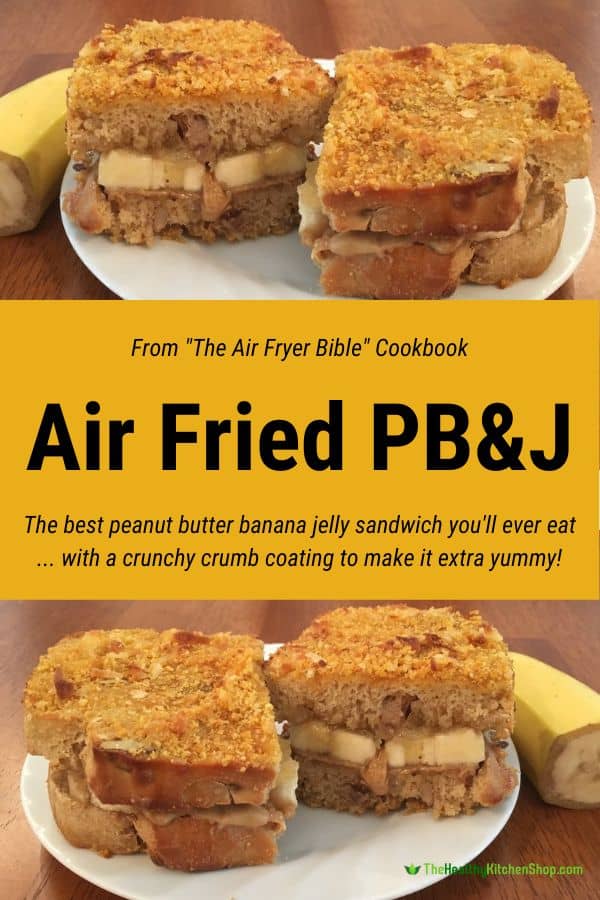 Air Fried Peanut Butter Banana Jelly Sandwich Recipe