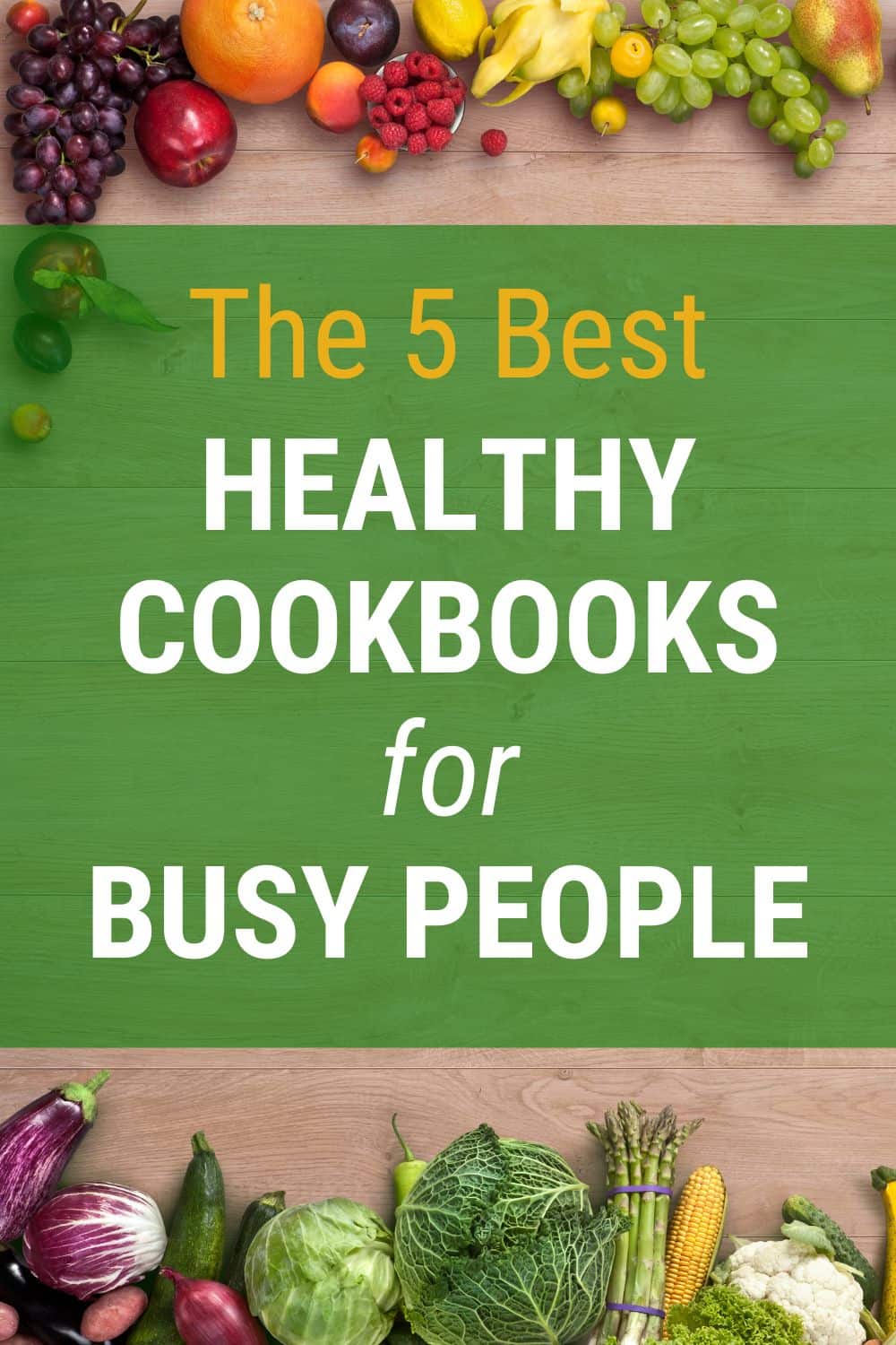 The 5 Best Healthy Cookbooks for Busy People