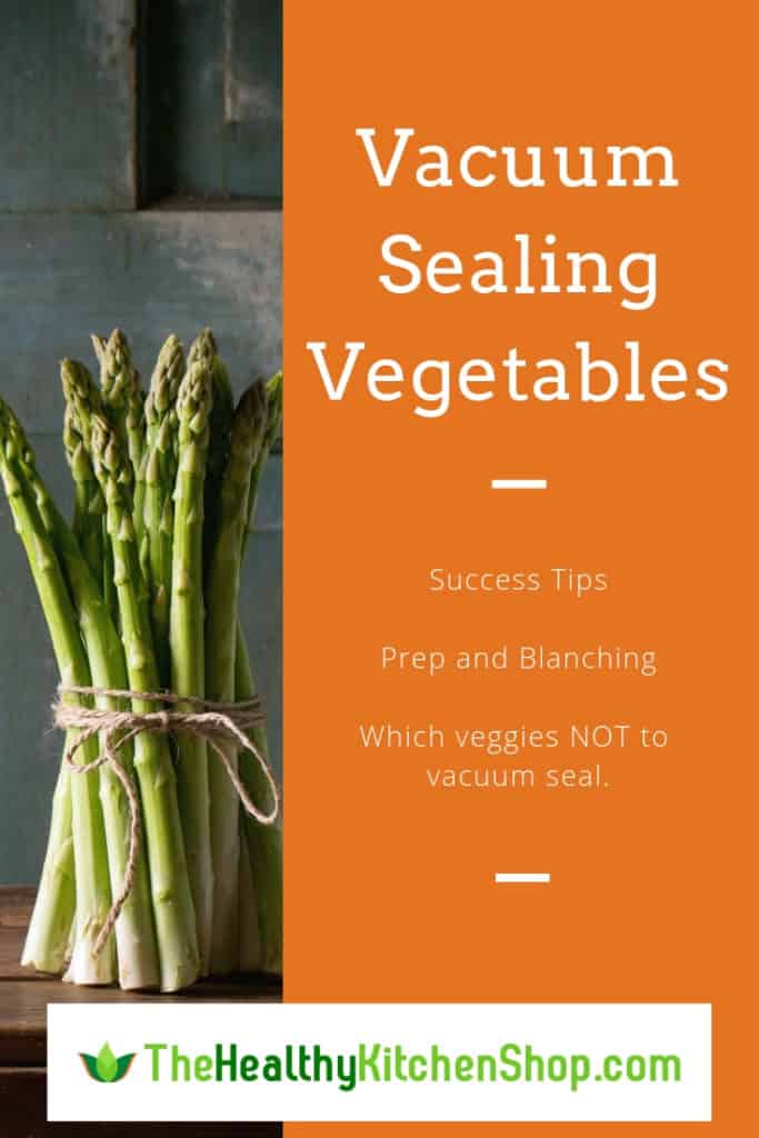 Vacuum Sealing Vegetables Guide Howtos, Tips, What NOT to Seal!