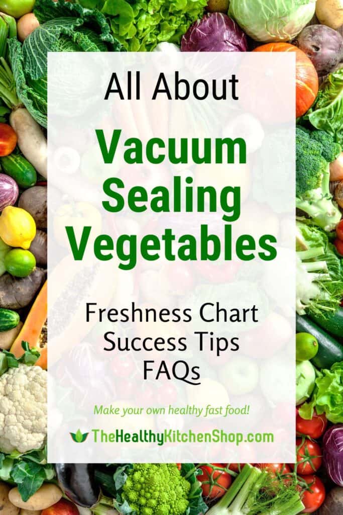 Vacuum Sealing Vegetables Guide Howtos, Tips, What NOT to Seal!