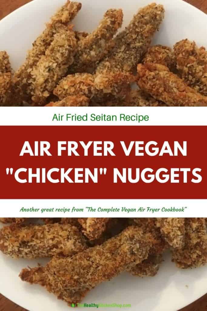 ChickenFried Seitan Delicious Vegan Chicken Recipe for your Air Fryer!