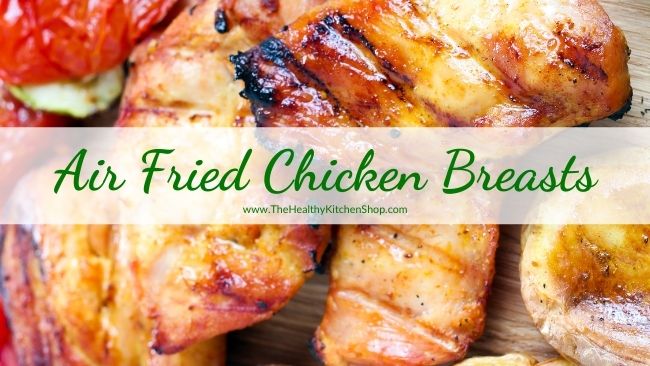 Air Fried Chicken Breasts No Breading
