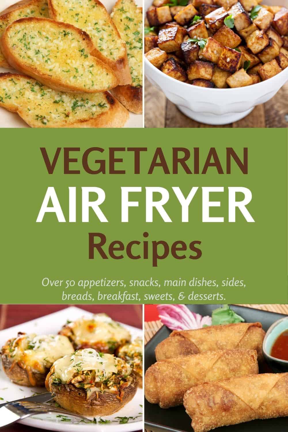 50+ Air Fryer Vegetarian Recipes