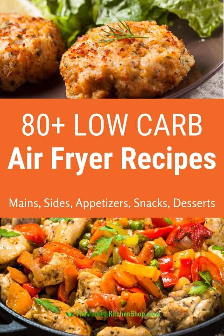 Low Carb Air Fryer Recipes 80+ Main Dishes, Sides, Desserts, Snacks