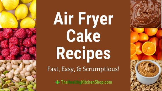 Air Fryer Cake Recipes - Fast, Easy & Scrumptious