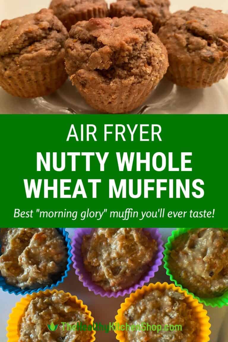 Nutty Whole Wheat Air Fryer Muffins [A 'Morning Glory' Muffin]