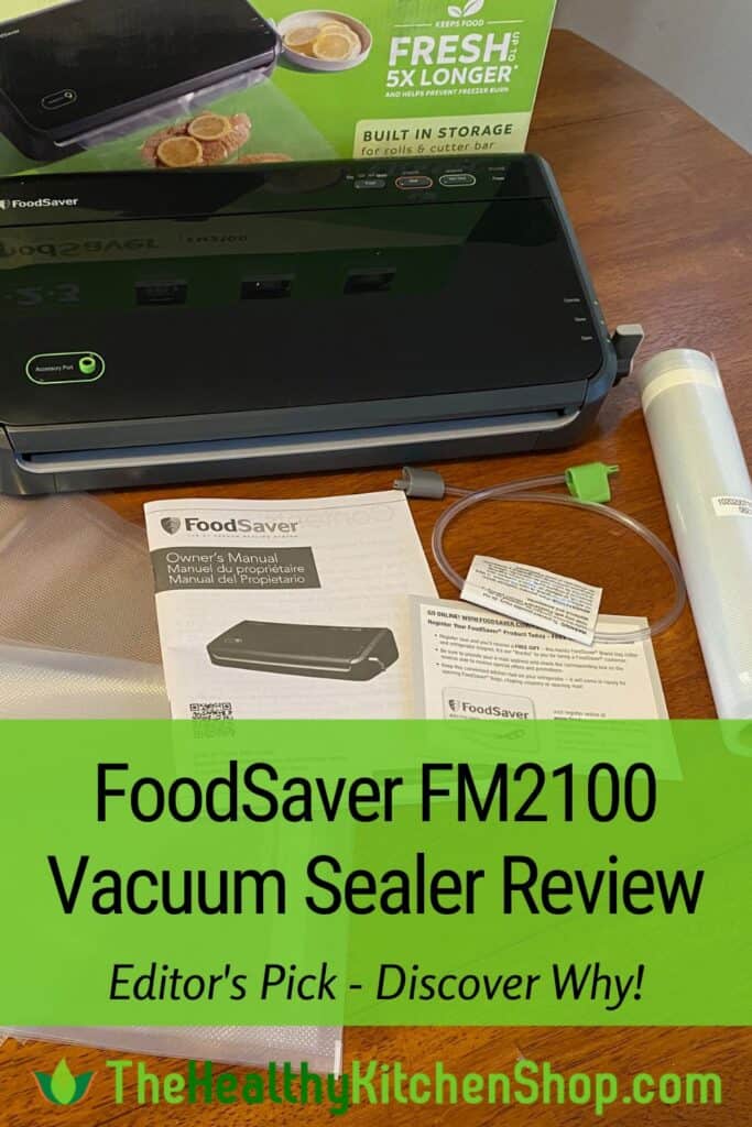 FoodSaver FM2100 Review [And Why I Own This Vacuum Sealer]