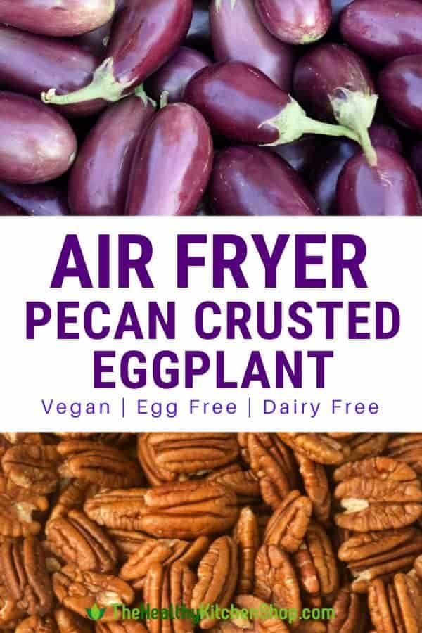 Vegan Air Fryer Pecan Crusted Eggplant