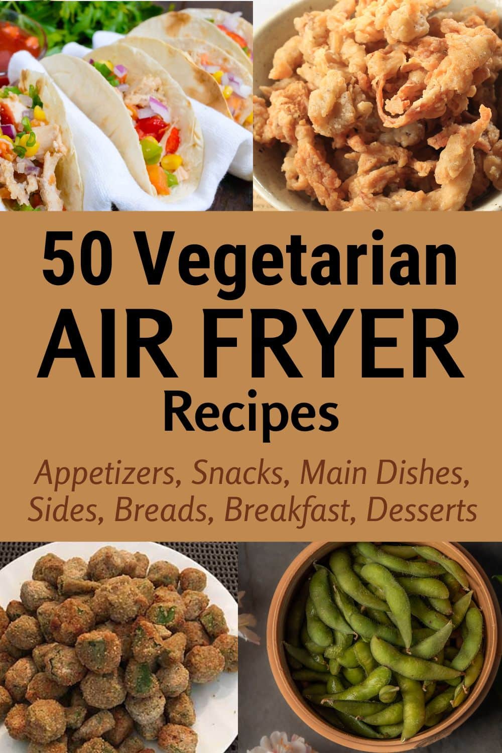 Vegetarian Air Fryer Recipes - 50+ Delicious Dishes for Meals & Snacks