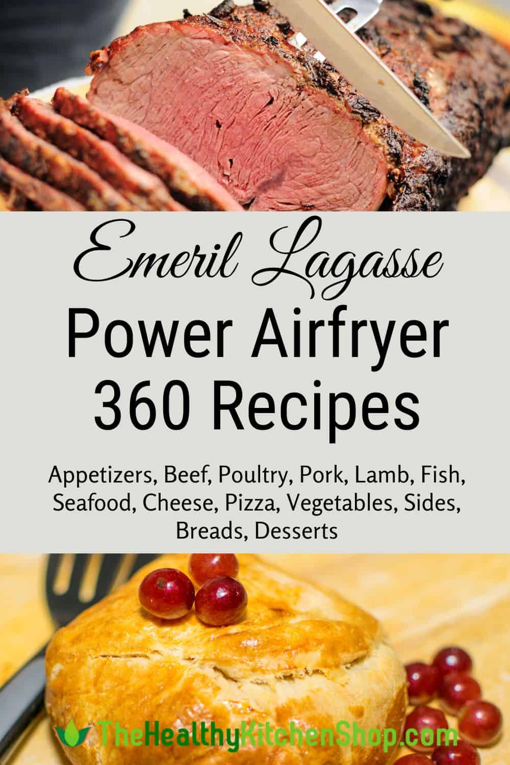 Emeril Lagasse Power Air Fryer 360 Recipes - Meals, Snacks, Desserts!