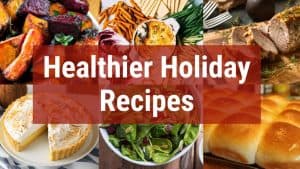 Healthier Holiday Recipes
