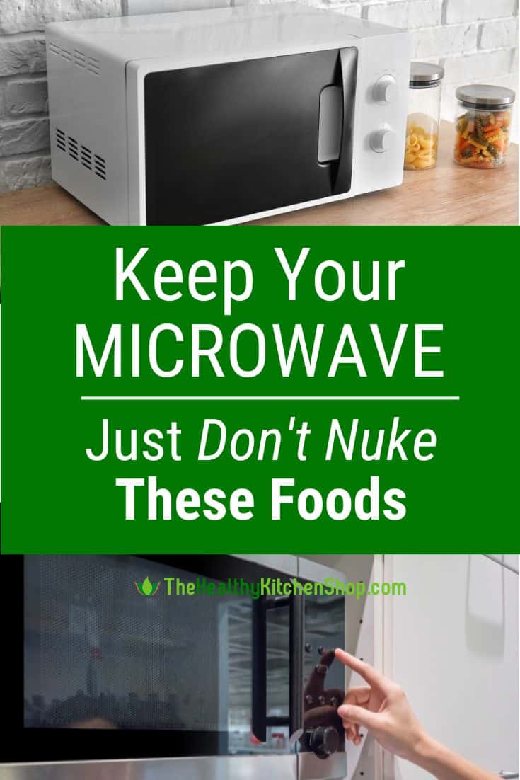 Keep Your Microwave. Just Don't Nuke These Foods.