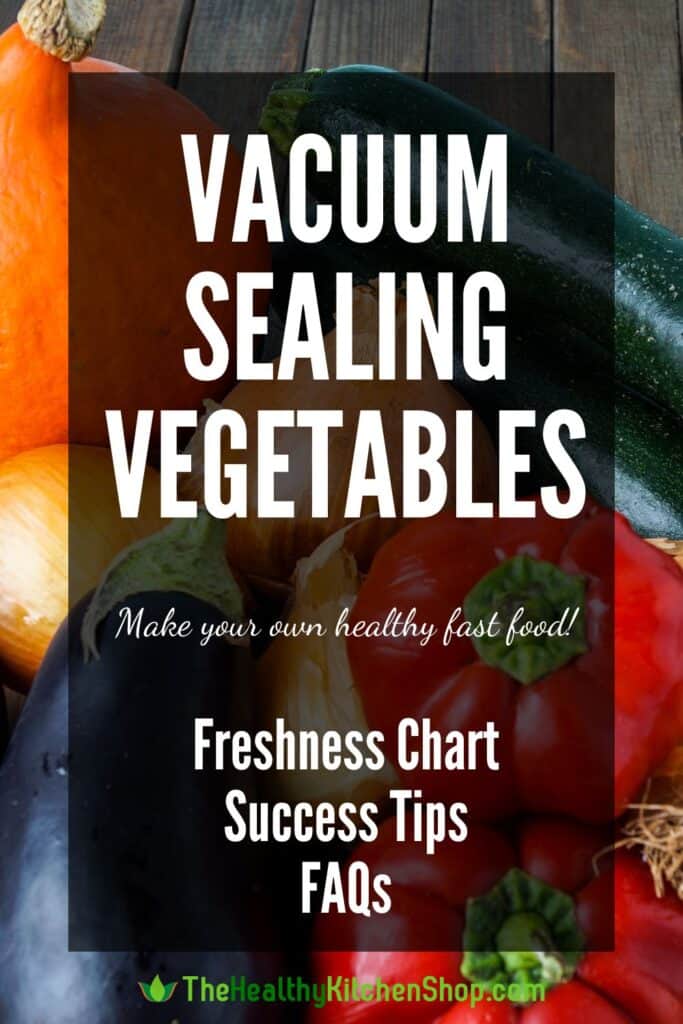 Vacuum Sealing Vegetables Guide Howtos, Tips, What NOT to Seal!