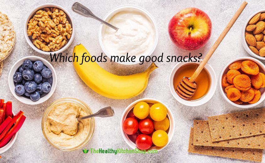 Which foods make good snacks?